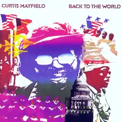 Back to the World by Curtis Mayfield album reviews, ratings, credits