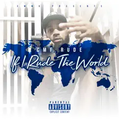 If I Rude the World by Cmf Rude album reviews, ratings, credits