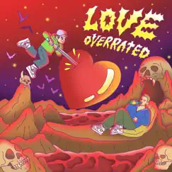 Love Overrated (feat. Dank $inatra) Song Lyrics