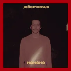 Hahaha - Single by João Mansur album reviews, ratings, credits