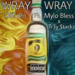Wray Wray (feat. Mylo Bless & Tr3y $tackz) Song Lyrics