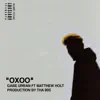OXOO (Feat. Matthew Holt) - Single album lyrics, reviews, download