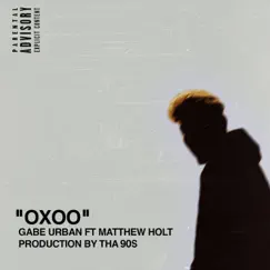 OXOO (Feat. Matthew Holt) - Single by Gabe Urban album reviews, ratings, credits