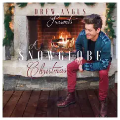 Drew Angus Presents a Snow Globe Christmas - EP by Drew Angus album reviews, ratings, credits
