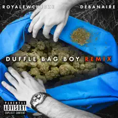 Duffle Bag Boy (feat. Debanaire) [Remix] - Single by RoyaleWcheeze album reviews, ratings, credits