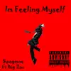 I'm Feeling Myself (feat. Big Zac) - Single album lyrics, reviews, download