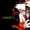 Addict (From "Hazbin Hotel") [feat. B-Lion & Uta] - Single album lyrics, reviews, download