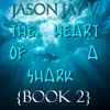 The Heart of a Shark(book 2 EP) album lyrics, reviews, download