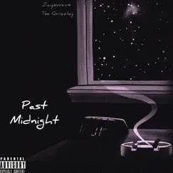 Past Midnight (Hosted by Tee Grizzley) - Single by Zayewave album reviews, ratings, credits