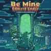 Be Mine - Single album lyrics, reviews, download
