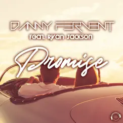 Promise (feat. Ryan Jackson) [Remixes] by Danny Fervent album reviews, ratings, credits