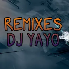 Mix Dj Yayo (Remix) Song Lyrics