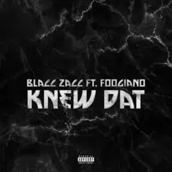 Knew Dat (feat. Foogiano) - Single by Blacc Zacc album reviews, ratings, credits