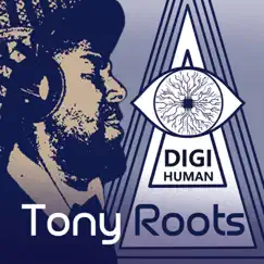 Digi Human - Single by Tony Roots album reviews, ratings, credits