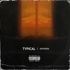 Typical - Single by Jamierra album reviews, ratings, credits