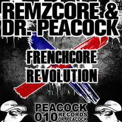 Frenchcore Revolution - EP by Dr. Peacock & Remzcore album reviews, ratings, credits