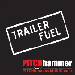 Trailer Fuel by Pitch Hammer album reviews, ratings, credits
