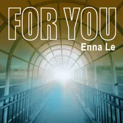 For You (Single Mix) - Single by Enna Le album reviews, ratings, credits