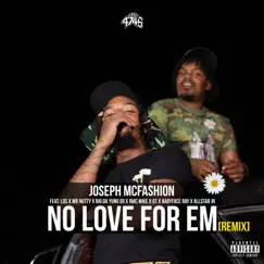 No Love for Em [Remix] (feat. Los, WB Nutty, Rio Da Yung Og, RMC Mike, G.T., BabyFace Ray & AllStar JR) - Single by Joseph McFashion album reviews, ratings, credits