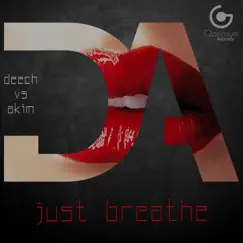 Just Breathe - Single by Deech vs Akim album reviews, ratings, credits