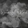 Wonderful & Kind - Single album lyrics, reviews, download
