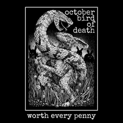 Worth Every Penny - Single by October Bird Of Death album reviews, ratings, credits