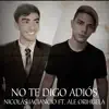 No Te Digo Adiós (feat. Ale Orihuela) - Single album lyrics, reviews, download