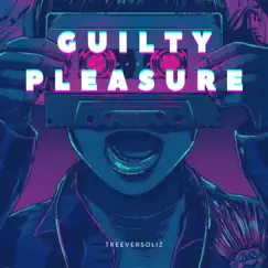 Guilty Pleasure (Remix) - Single by Treeversoliz album reviews, ratings, credits