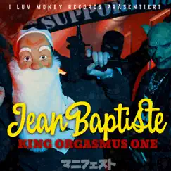 Jean Baptiste - Single by King Orgasmus One album reviews, ratings, credits