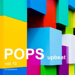 Pops -Upbeat- Vol. 13 -Instrumental BGM- by Audiostock by Various Artists album reviews, ratings, credits