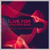 Live for (The New Beat) - Single album lyrics, reviews, download