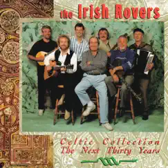 Celtic Collection, The Next Thirty Years by The Irish Rovers album reviews, ratings, credits