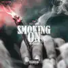 Smoking On - Single album lyrics, reviews, download