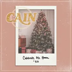 Celebrate Me Home - Single by CAIN album reviews, ratings, credits