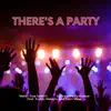 There's a Party (feat. Ferd Protzman, Tracey Doherty & Emre Shan) - Single album lyrics, reviews, download