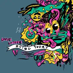 Dying Today - Single by Louie Luther album reviews, ratings, credits