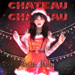 Santa Baby - Single by Chateau Chateau album reviews, ratings, credits