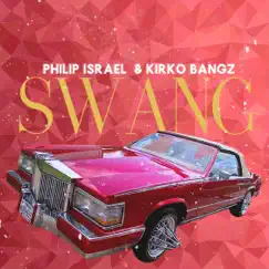 Swang (feat. Kirko Bangz) - Single by Philip Israel album reviews, ratings, credits