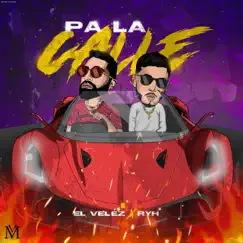 Pa la Calle (feat. RYH) - Single by El Velez album reviews, ratings, credits