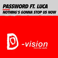 Nothing's Gonna Stop Us Now (feat. Luca) [Radio Version] Song Lyrics