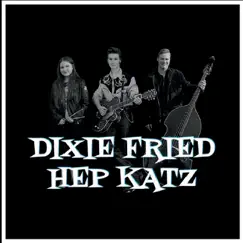Dixie Fried Hep Katz by Dixie Fried Hep Katz album reviews, ratings, credits