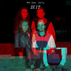Zeit (feat. Emily) - Single by X¥Z album reviews, ratings, credits