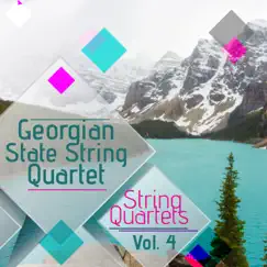 String Quartets, Vol. 4 by Georgian State String Quartet album reviews, ratings, credits