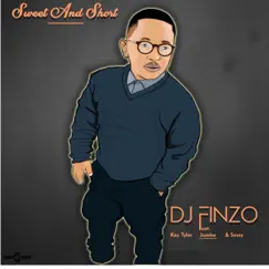 Sweet and Short (feat. Kay Tyler, Sessy & Jumbo) - Single by DJ Finzo album reviews, ratings, credits