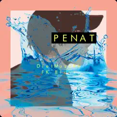 PENAT (feat. FK Blunt) Song Lyrics