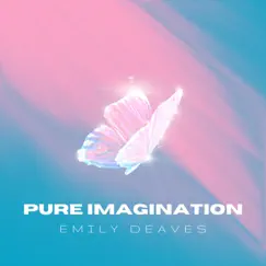 Pure Imagination - Single by Emily Deaves album reviews, ratings, credits