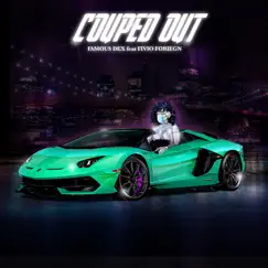 Couped Out (feat. Fivio Foreign) - Single by Famous Dex album reviews, ratings, credits