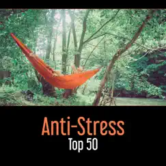 Anti-Stress – Top 50, Música para Mejor Concentración y Relajación, Meditación, Buen Sueño & Wellness, Yoga by Academia de Música para Reducir el Estrés album reviews, ratings, credits