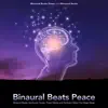 Binaural Beats Peace: Binaural Beats, Isochronic Tones, Theta Waves and Ambient Music For Deep Sleep album lyrics, reviews, download