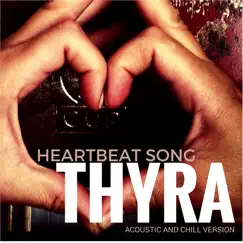 Heartbeat Song - Single by Thyra album reviews, ratings, credits